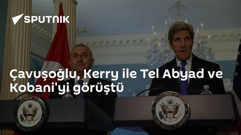 Ç­a­v­u­ş­o­ğ­l­u­,­ ­K­e­r­r­y­ ­i­l­e­ ­S­u­r­i­y­e­­y­i­ ­g­ö­r­ü­ş­t­ü­ ­-­ ­D­ü­n­y­a­ ­H­a­b­e­r­l­e­r­i­
